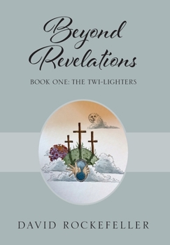 Hardcover Beyond Revelations - Book One: The Twi-Lighters Book