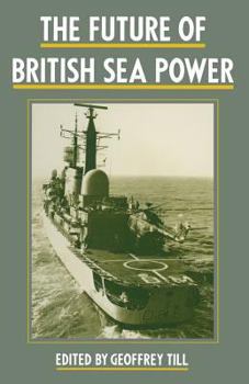 Paperback The Future of British Sea Power Book