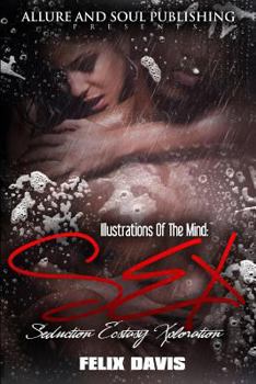 Paperback Illustrations of the Mind: S.E.X: Seduction Ecstasy Xploration Book