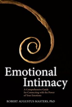 Paperback Emotional Intimacy: A Comprehensive Guide for Connecting with the Power of Your Emotions Book
