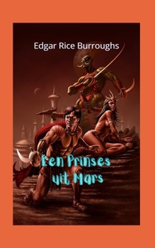 Een Prinses van Mars: Fantastische fictieve roman, geweldige planetaire romantiek, vol actie, avontuur en mysteries.