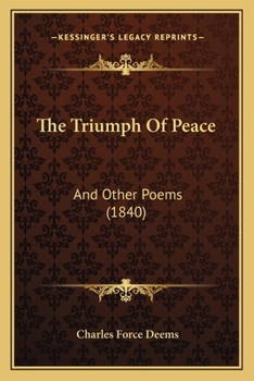 Paperback The Triumph Of Peace: And Other Poems (1840) Book