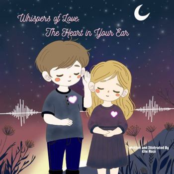 Paperback Whispers of Love: The Heart in Your Ear Book