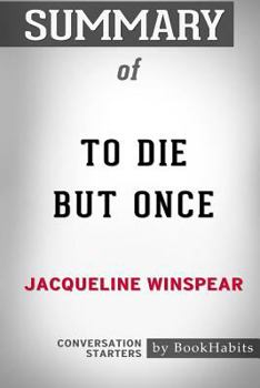 Paperback Summary of To Die but Once by Jacqueline Winspear: Conversation Starters Book