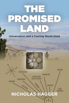 Paperback The Promised Land: Universalism and a Coming World State Book