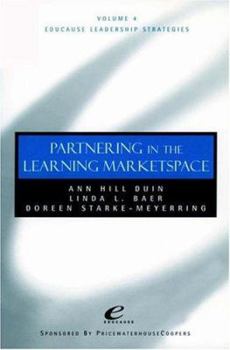 Paperback Partnering in the Learning Marketspace, Volume 4, Educause Leadership Strategies Book