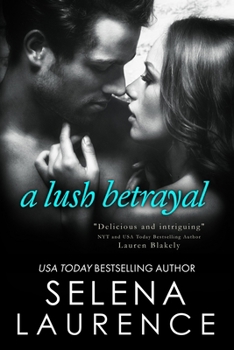 A Lush Betrayal - Book #1 of the Lush