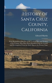 History of Santa Cruz County, California (Classic Reprint)