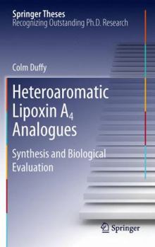 Hardcover Heteroaromatic Lipoxin A4 Analogues: Synthesis and Biological Evaluation Book