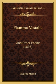 Paperback Flamma Vestalis: And Other Poems (1895) Book