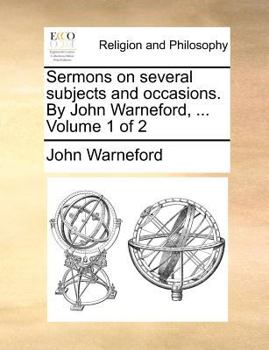 Paperback Sermons on Several Subjects and Occasions. by John Warneford, ... Volume 1 of 2 Book