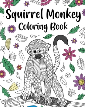 Paperback Squirrel Monkey Coloring Book: Funny Quotes and Freestyle Drawing Pages, Safari Jungle Animals Book