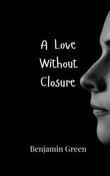 Paperback A Love Without Closure Book