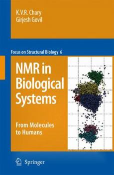 Hardcover NMR in Biological Systems: From Molecules to Human Book