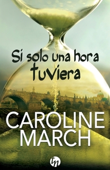 Paperback Si solo una hora tuviera [Spanish] Book