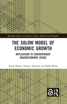 Hardcover The Solow Model of Economic Growth: Application to Contemporary Macroeconomic Issues Book