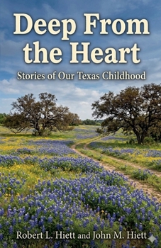 Paperback Deep From the Heart: Stories of Our Texas Childhood Book