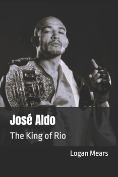 José Aldo: The King of Rio