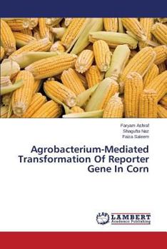 Paperback Agrobacterium-Mediated Transformation of Reporter Gene in Corn Book