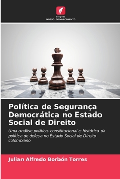 Política de Segurança Democrática no Estado Social de Direito (Portuguese Edition)