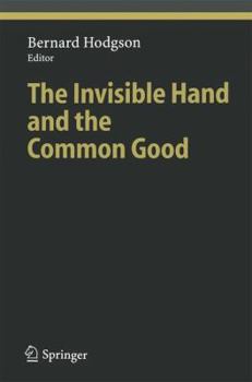 The Invisible Hand and the Common Good (Studies in Economic Ethics and Philosophy)