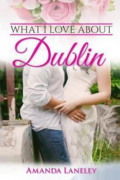 Paperback What I love about Dublin Book