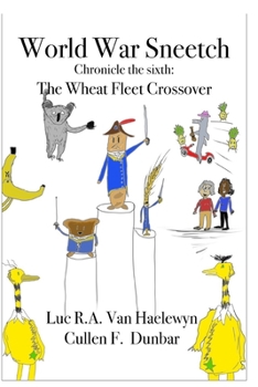 Paperback World War Sneetch Book 6: The Wheat Fleet Crossover Book