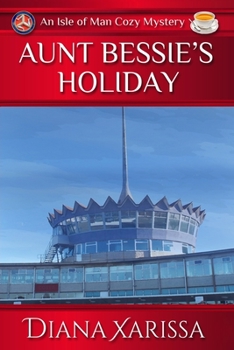 Aunt Bessie's Holiday - Book #8 of the Isle of Man