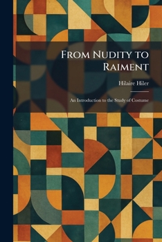 Paperback From Nudity to Raiment: An Introduction to the Study of Costume Book