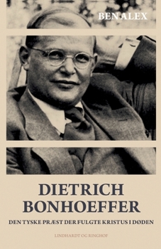 Paperback Dietrich Bonhoeffer. Den tyske pr?st der fulgte Kristus i d?den [Danish] Book