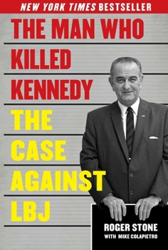 Hardcover The Man Who Killed Kennedy: The Case Against LBJ Book