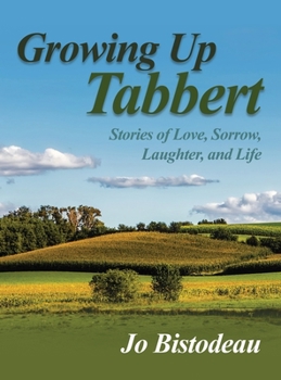 Hardcover Growing Up Tabbert: Stories of Love, Sorrow, Laughter, and Life Book