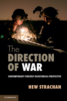 Paperback The Direction of War: Contemporary Strategy in Historical Perspective Book