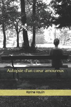 Paperback Autopsie d'un coeur amoureux [French] Book