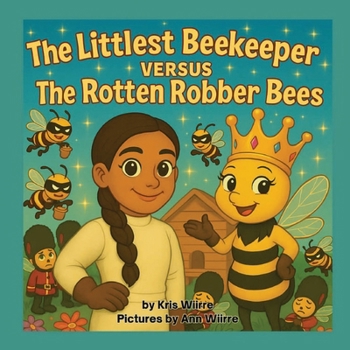 Paperback The Littlest Beekeeper Versus The Rotten Robber Bees Book