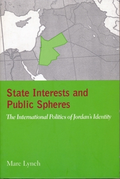 Paperback State Interests and Public Spheres: The International Politics of Jordan's Identity Book