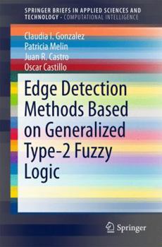 Paperback Edge Detection Methods Based on Generalized Type-2 Fuzzy Logic Book