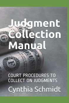 Paperback Judgment Collection Manual: Court procedures to collect on judgments Book