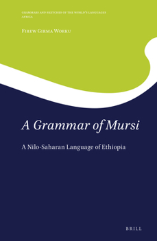 Hardcover A Grammar of Mursi: A Nilo-Saharan Language of Ethiopia Book
