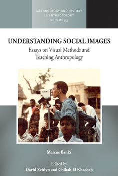 Hardcover Understanding Social Images: Essays on Visual Methods and Teaching Visual Anthropology Book