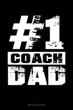 Paperback #1 Coach Dad: Mileage Log Book