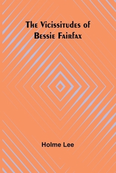 Paperback The Vicissitudes of Bessie Fairfax Book
