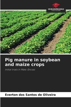 Paperback Pig manure in soybean and maize crops Book
