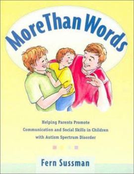 Paperback More Than Words: Helping Parents Promote Communication and Social Skills in Children with Autism Spectrum Disorder Book