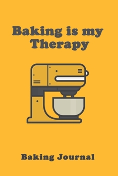 Paperback Baking is my Therapy: Baking Journal, Custom Baking Book-120 Pages(6"x9") Matte Cover Finish Book