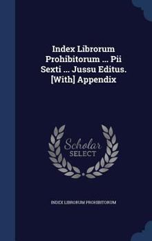 Hardcover Index Librorum Prohibitorum ... Pii Sexti ... Jussu Editus. [With] Appendix Book