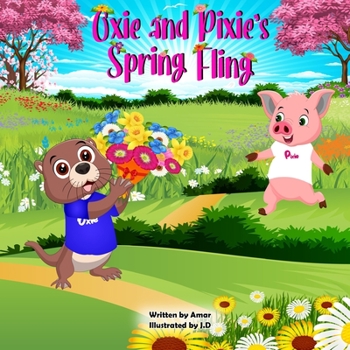 Oxie and Pixie's Spring Fling: Spring Fling, Friendship bling bling (Oxie and Pixie's stories)