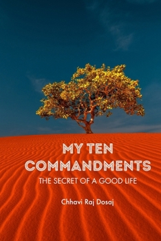 Paperback My Ten Commandments: The Secret of a Good Life Book