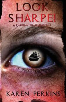 Look Sharpe!: A Caribbean Pirate Adventure - Book #3 of the Valkyrie