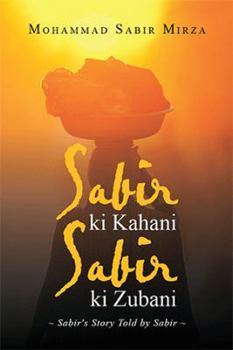 Paperback Sabir ki Kahani Sabir ki Zubani: Sabir's Story Told by Sabir Book